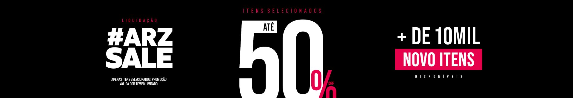 ARZSALE_ATÉ_50%_OFF_NOVOS_ITENS_2_PDC DSK.jpg