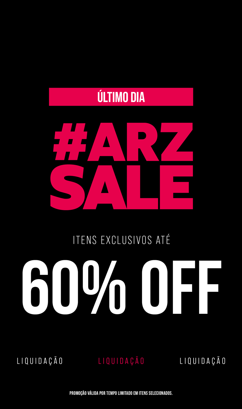 ARZ_25_IN_SALE_TUDO60_BOLSA50_ULTIMO_DIA_ID_MOB.gif